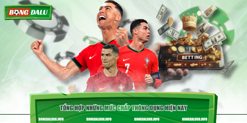 Tổng hợp những mức chấp thông dụng hiện nay